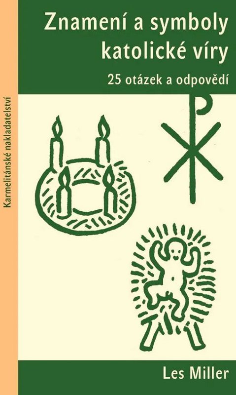 Obálka knihy ZNAMENÍ A SYMBOLY KATOLICKÉ VÍRY od autora Miller Les