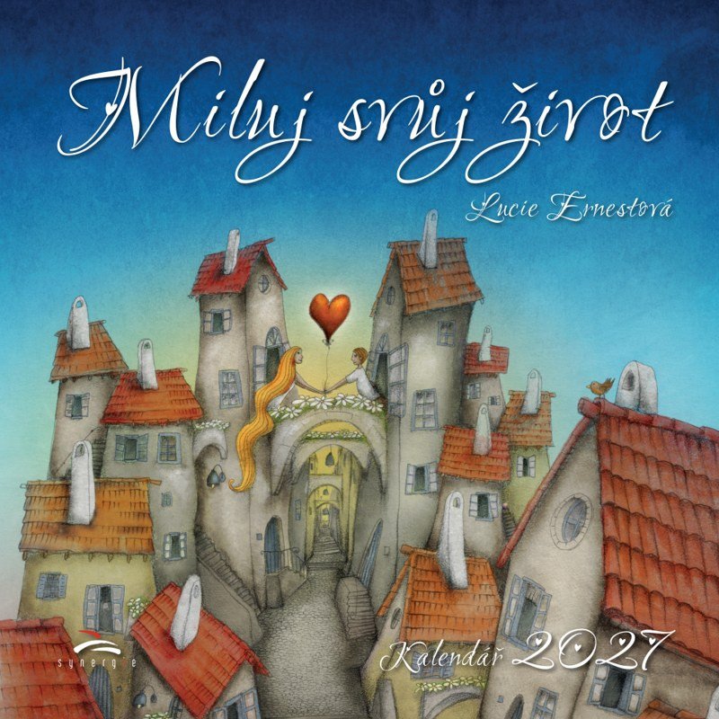 KALENDÁŘ 2027 MILUJ SVŮJ ŽIVOT - NÁSTĚNN
