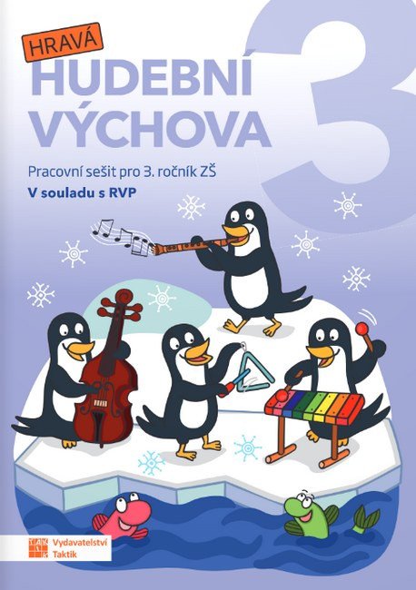 HRAVÁ HUDEBNÍ VÝCHOVA 3 PRACOVNÍ SEŠIT