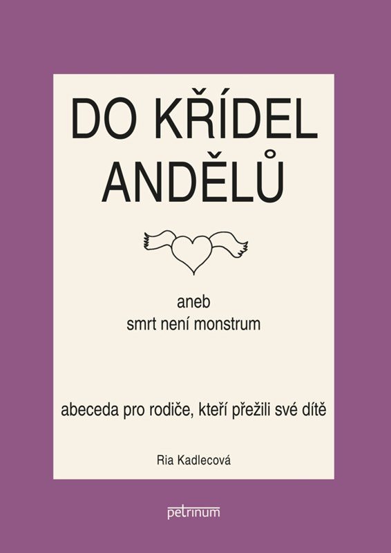 DO KŘÍDEL ANDĚLŮ ANEB SMRT NENÍ MONSTRUM