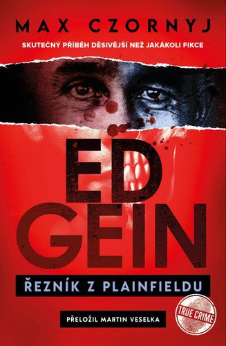 Obálka knihy ED GEIN - ŘEZNÍK Z PLAINFIELDU od autora Czornyj Max