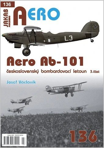 Obálka knihy AERO 136 AERO AB-101 ČESKOSL.BOMBARDOVACÍ LETOUN 3 od autora Václavík Josef