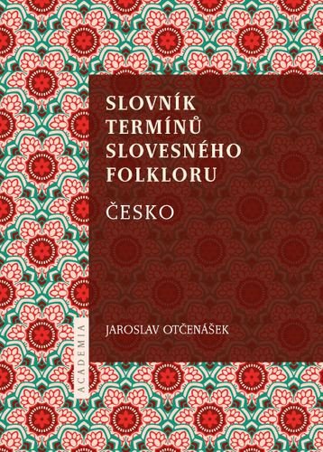 SLOVNÍK TERMÍNŮ SLOVESNÉHO FOLKLORU ČESKO