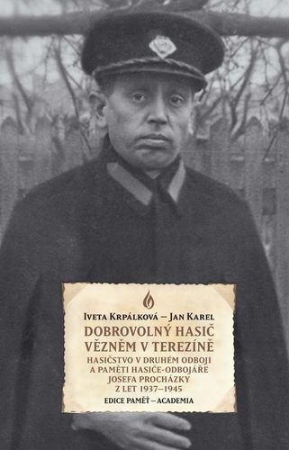 DOBROVOLNÝ HASIČ VĚZNĚM V TEREZÍNĚ