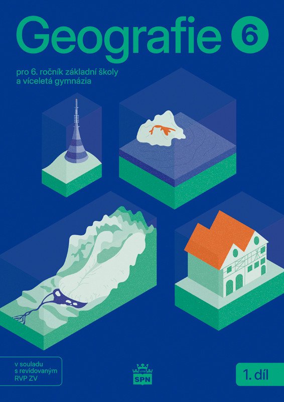 GEOGRAFIE PRO 6. ROČNÍK ZŠ UČEBNICE 1. DÍL
