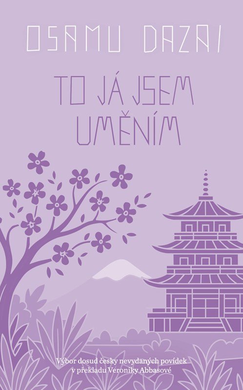 Obálka knihy TO JÁ JSEM UMĚNÍM od autora Dazai Osamu