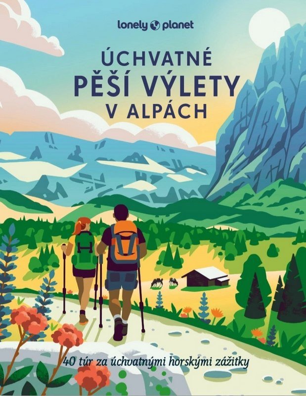 Obálka knihy ÚCHVATNÉ PĚŠÍ VÝLETY V ALPÁCH - LONELY PLANET od autora <br>