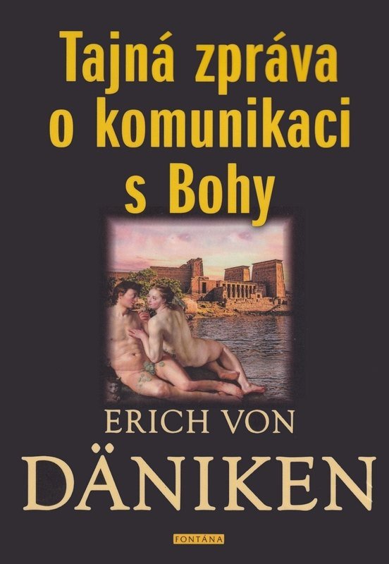 Obálka knihy TAJNÁ ZPRÁVA O KOMUNIKACI S BOHY od autora Däniken,  Erich von