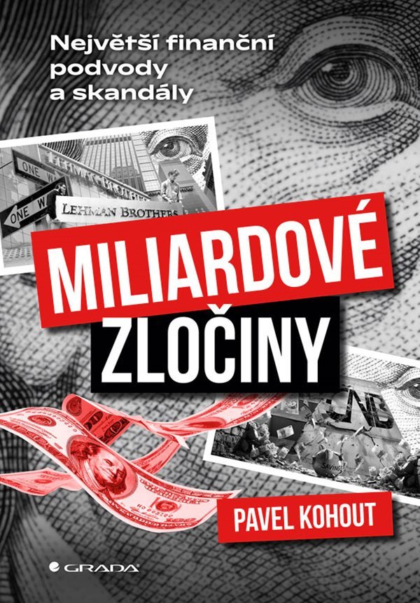 Obálka knihy MILIARDOVÉ ZLOČINY - NEJVĚTŠÍ FINANČNÍ PODVODY od autora Kohout Pavel