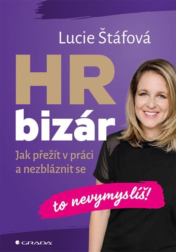 HR BIZÁR - TO NEVYMYSLÍŠ! JAK PŘEŽÍT V PRÁCI A NEZBLÁZNIT SE