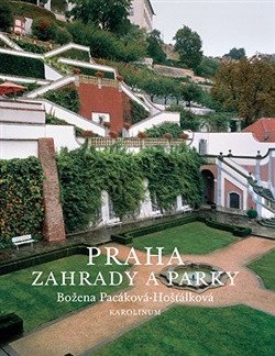Obálka knihy PRAHA - ZAHRADY A PARKY od autora Pacáková - Hošťálková Božena