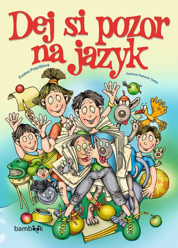 Obálka knihy DEJ SI POZOR NA JAZYK od autora Pospíšilová Zuzana