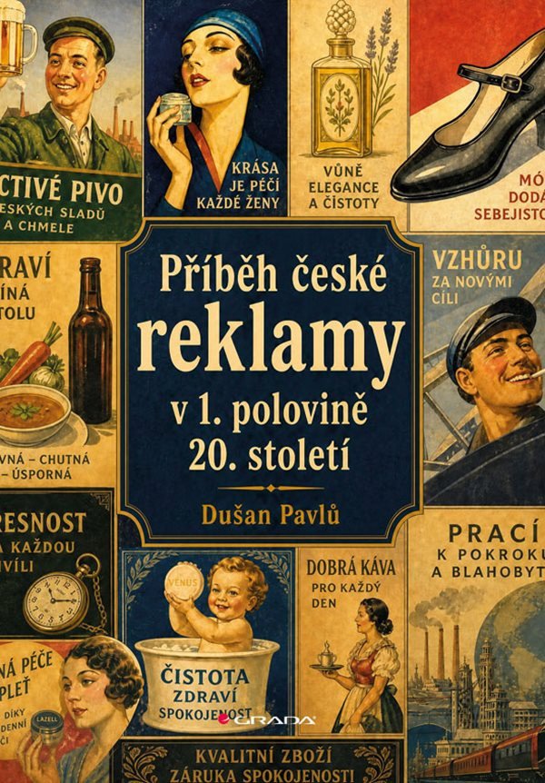 PŘÍBĚH ČESKÉ REKLAMY 1. POLOVINĚ 20. STOLETÍ