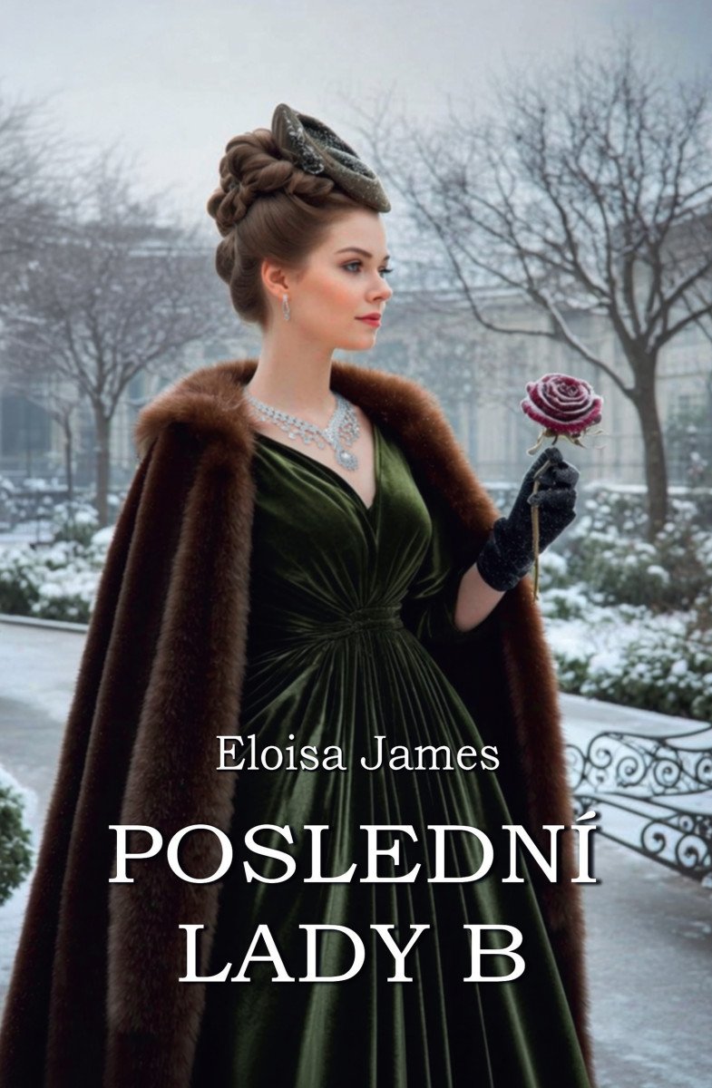 Obálka knihy POSLEDNÍ LADY B od autora James Eloisa