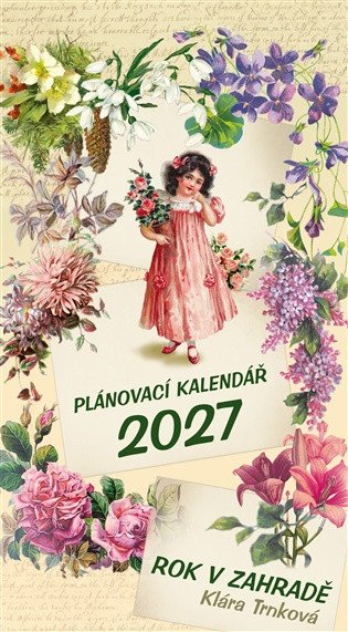 Obálka knihy KALENDÁŘ 2027 ROK V ZAHRADĚ NÁSTĚNNÝ od autora Trnková Klára