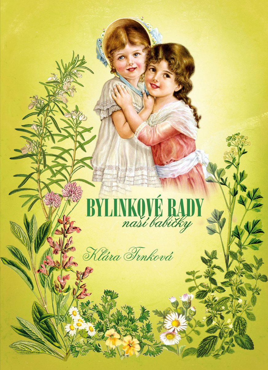 Obálka knihy BYLINKOVÉ RADY NAŠÍ BABIČKY od autora Trnková Klára