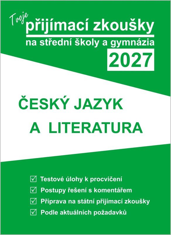 Obálka knihy TVOJE PŘIJÍMACÍ ZKOUŠKY 2027 NA SŠ - ČJ A LITERATURA od autora <br>