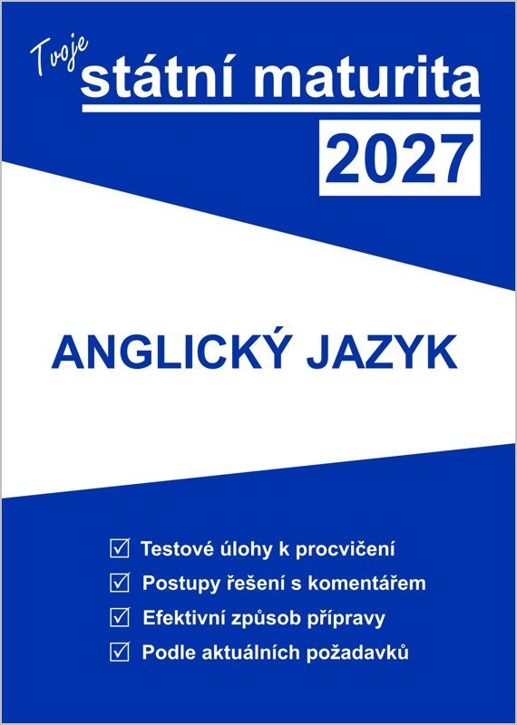 Obálka knihy TVOJE STÁTNÍ MATURITA 2027 - ANGLICKÝ JAZYK od autora <br>