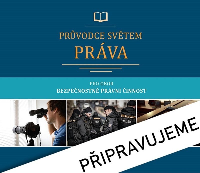Obálka knihy PRŮVODCE SVĚTEM PRÁVA PRO OBOR BEZPEČNOSTNĚ PRÁVNÍ ČINNOST od autora Malast,  Svoboda a kolektiv