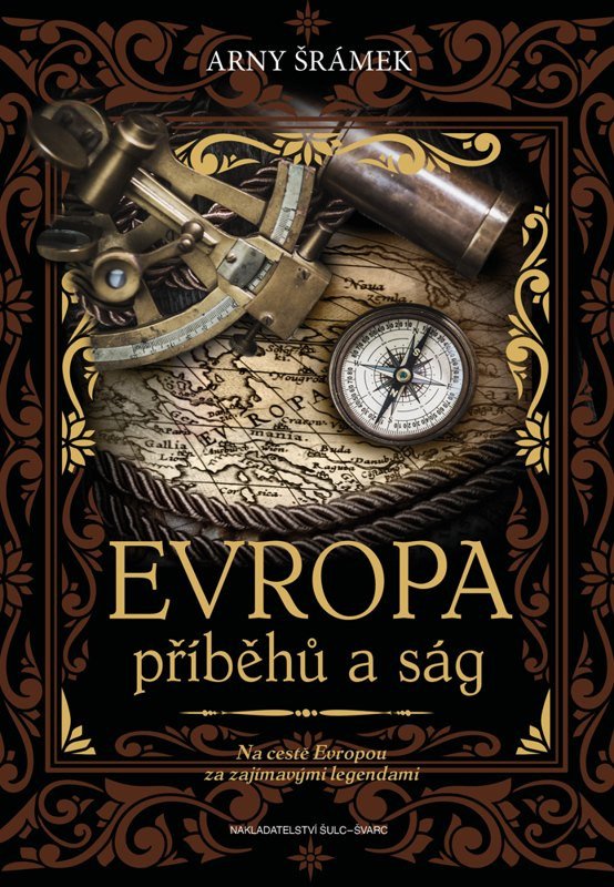 Obálka knihy EVROPA PŘÍBĚHŮ A SÁG - NA CESTĚ EVROPOU ZA ZAJÍMAVÝMI LEGEN. od autora Šrámek Arny
