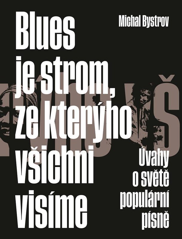 Obálka knihy BLUES JE STROM, ZE KTERÝHO VŠICHNI VISÍME od autora Bystrov Michal