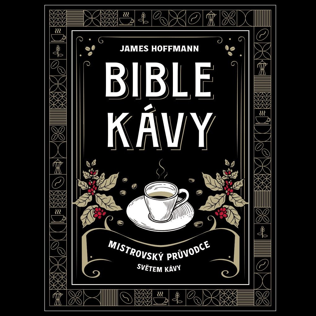 BIBLE KÁVY - MISTROVSKÝ PRŮVODCE SVĚTEM