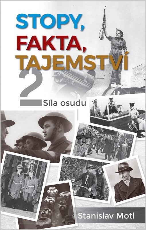 Obálka knihy STOPY, FAKTA, TAJEMSTVÍ 2 - SÍLA OSUDU od autora Motl Stanislav