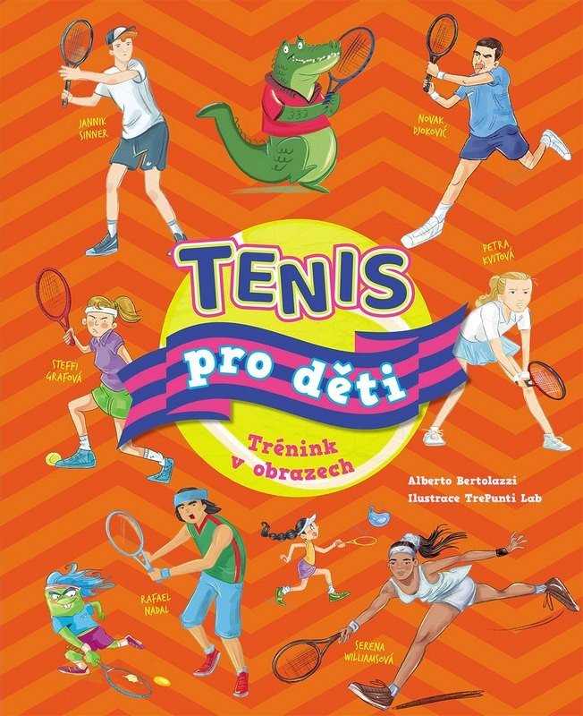 Obálka knihy TENIS PRO DĚTI - TRÉNINK V OBRAZECH od autora Bertolazzi Alberto