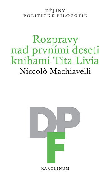 Obálka knihy ROZPRAVY NAD PRVNÍMI DESETI KNIHAMI TITA LIVIA od autora Machiavelli Niccolo