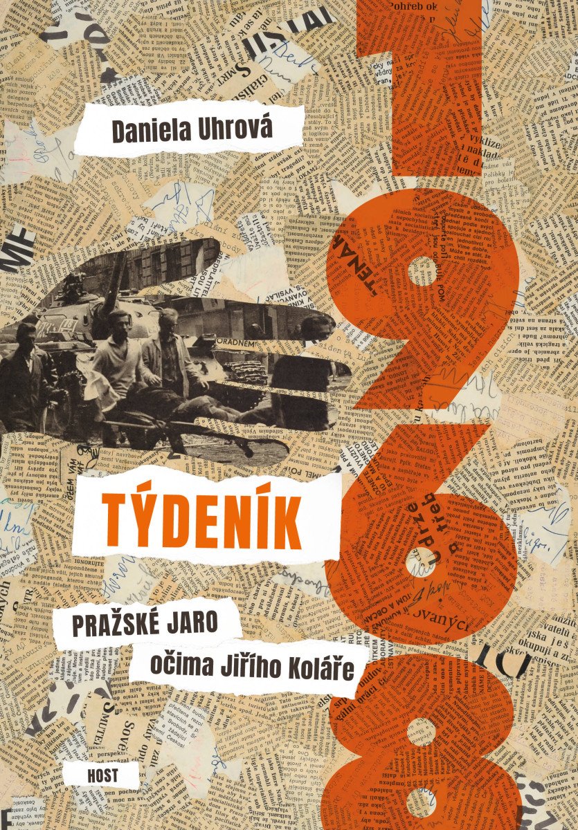 TÝDENÍK 1968 PRAŽSKÉ JARO OČIMA JIŘÍHO KOLÁŘE