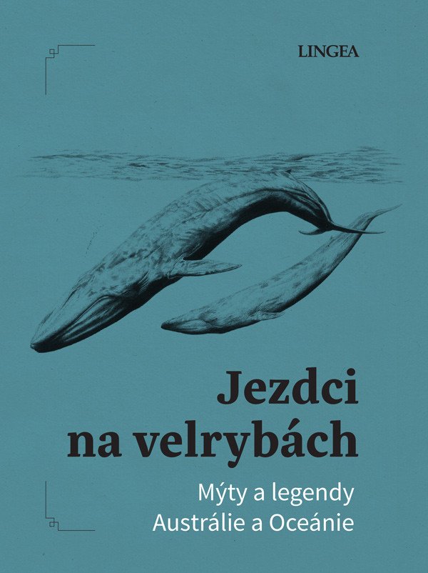 JEZDCI NA VELRYBÁCH MÝTY A LEGENDY AUSTRÁLIE A OCEÁNIE