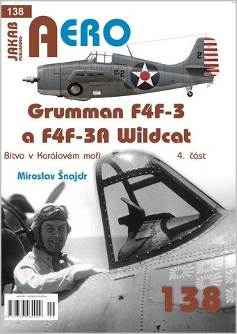 Obálka knihy AERO 138 GRUMMAN F4F-3 A F4F-3A WILDCAT 4.ČÁST od autora Miroslav Šnajdr