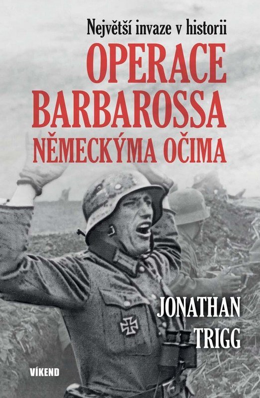 Obálka knihy OPERACE BARBAROSSA NĚMECKÝMA OČIMA od autora Trigg Jonathan