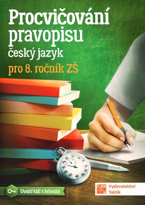 PROCVIČOVÁNÍ PRAVOPISU ČJ PRO 8. ROČNÍK ZŠ