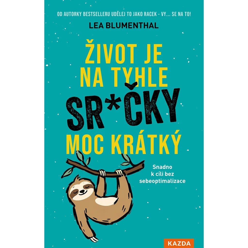 ŽIVOT JE NA TYHLE SRAČKY MOC KRÁTKÝ