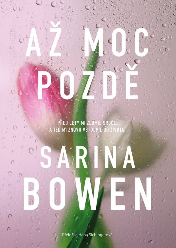 Obálka knihy AŽ MOC POZDĚ od autora Bowen Sarina