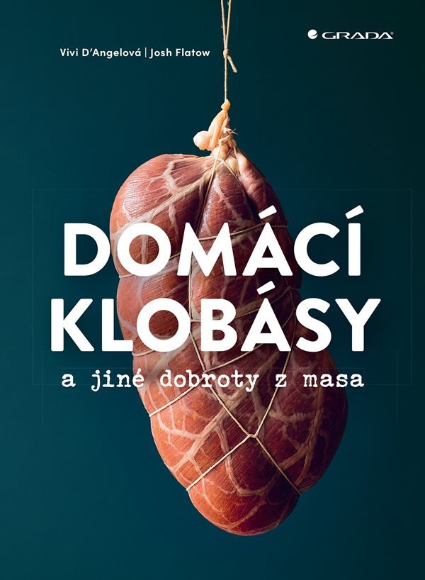 DOMÁCÍ KLOBÁSY A JINÉ DOBROTY Z MASA