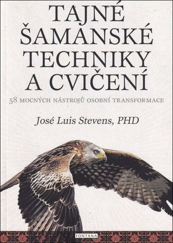 Obálka knihy TAJNÉ ŠAMANSKÉ TECHNIKY A CVIČENÍ od autora Stevens José Luis