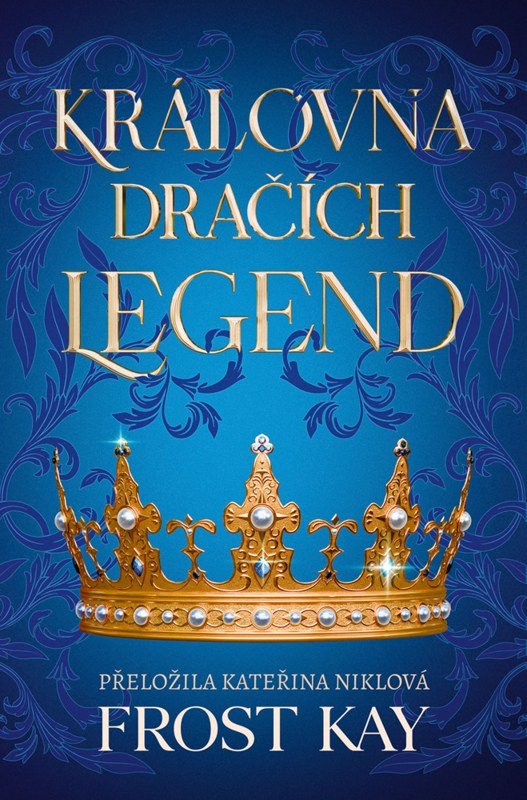 Obálka knihy KRÁLOVNA DRAČÍCH LEGEND (DRAČÍ VÁLKY 2) od autora Kay Frost