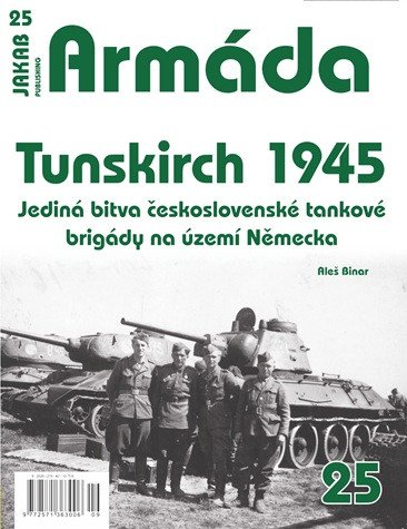 ARMÁDA 25 TUNSKIRCH1945, JEDINÁ BITVA ČE