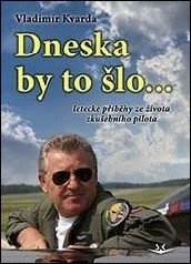 DNESKA BY TO ŠLO...