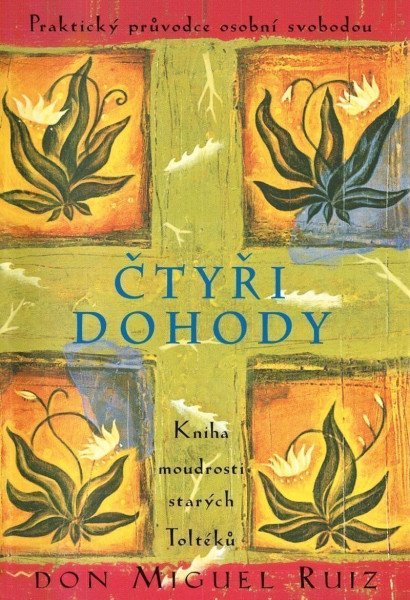 Čtyři dohody - Kniha moudrosti starých Toltéků