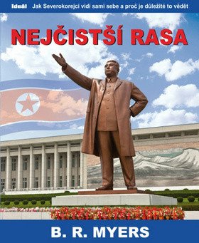 Nejčistší rasa - Jak Severokorejci vidí sami sebe a proč je důležité to vědět