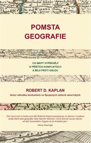 Pomsta geografie - Co mapy vyprávějí o příštích konfliktech a boji proti osudu