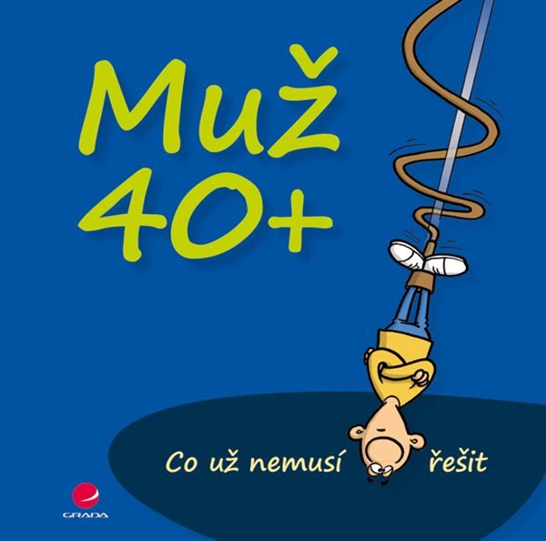 Muž 40+ Co už nemusí řešit
