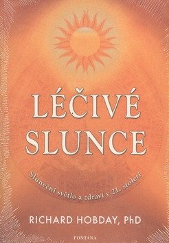 Léčivé slunce - Sluneční světlo a zdraví v 21.století
