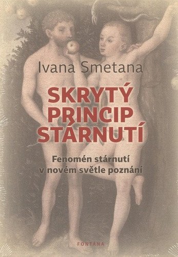 Skrytý princip stárnutí - Fenomén stárnutí v novém světle poznání