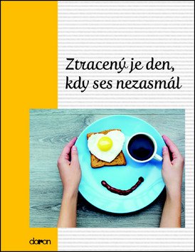 Ztracený je den, kdy…