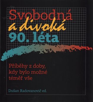 Svobodná a divoká 90. léta