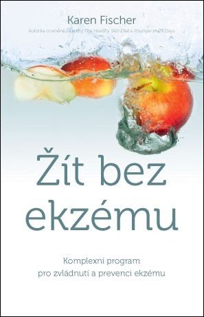 Žít bez ekzému - Komplexní program pro zvládnutí a prevenci ekzému